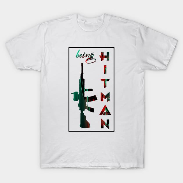 Being Hitman T-Shirt by Bhagyesh